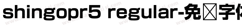 shingopr5 regular字体转换